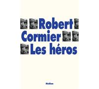 Les héros - Robert Cormier - Medium Edl - broché - Roman adolescent dès 13 ans