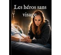 Les Héros Sans Visage: Proches aidants