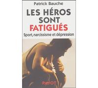 Les héros sont fatigués : Sport, narcissisme et dépression