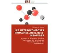 LES HETEROCOMPOSES PRIMAIRES Alpha,Beta-INSATURES NGUYEN, THI XUAN MAI (Auteur)