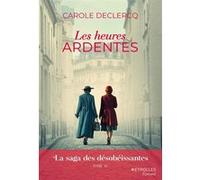 Les heures ardentes: La saga des désobéissantes (tome 4)