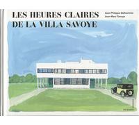 Les heures claires de la Villa Savoye - Jean-Marc Savoye - Quatre Chemins Eds Les - relié - Monographie