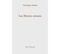 Les heures creuses - Véronique Gentil - Pierre Mainard - broché - Roman