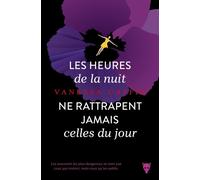 Les Heures de la nuit ne rattrapent jamais celles du jour - Vanessa Caffin - La Martiniere Eds De - broché - Roman