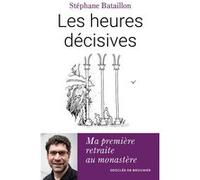 Les heures décisives Stéphane Bataillon (Auteur)
