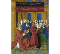 Les Heures d'Etienne Chevalier par Jean Fouquet: Les quarante enluminures du Musée Condé, édition bilingue français-anglais