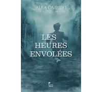 Les heures envolées - Alba Ombieri - Des Livres Et Du Reve - broché - Roman
