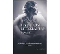 Les Heures étincelantes Iona Grey (Auteur), Alice Delarbre (Traduction)