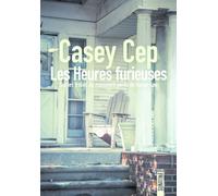 Les Heures furieuses - Sur les traces du manuscrit perdu de Harper Lee - Casey Cep - Sonatine Eds - broché - Roman