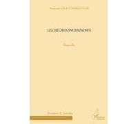 Les heures incertaines: Nouvelles