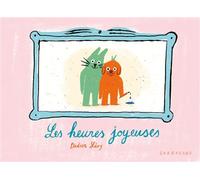 Les heures joyeuses - Didier Lévy - Sarbacane - cartonné - Album jeunesse
