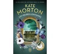 Les heures lointaines Kate Morton (Auteur), Anne-Sylvie Homassel (Traduction)