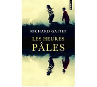 Les Heures pâles - Richard Gaitet - Points - Poche - Roman