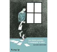 Les Heures Passées À Contempler La Mère