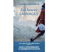 Carole Declercq – Les Heures Sauvages – La Saga des Désobéissantes, Tome 3 – Poche