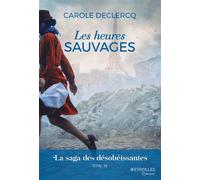 Les heures sauvages Carole Declercq (Auteur)