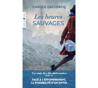 Carole Declercq – Les Heures Sauvages – La Saga des Désobéissantes, Tome 3 – Poche