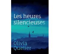 Les heures silencieuses - Olivia Quetier - Bookelis - broché - Roman