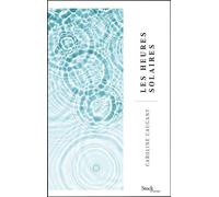 Les heures solaires - Caroline Caugant - Stock - broché - Roman