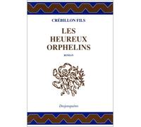 Les heureux orphelins - Claude-Prosper de Crébillon (Crébillon fils) - Desjonqueres - broché - Livre