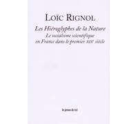 Les hiéroglyphes de la nature: Le socialisme scientifique en France dans le premier XIXe siècle