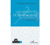 Les Higaziyyat De Sarif Al-Radi - Etude D'un Genre Poétique Novateur Au Xe Siècle