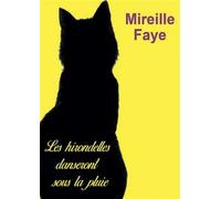 Les hirondelles danseront sous la pluie - Mireille Faye - Bookelis - broché - Récit