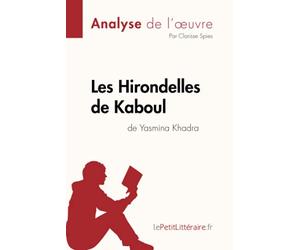Les Hirondelles de Kaboul de Yasmina Khadra (Analyse de l'oeuvre): Analyse complète et résumé détaillé de l'oeuvre