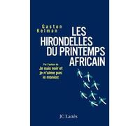 Les hirondelles du printemps africain - Gaston Kelman - Lattes - broché - Essai