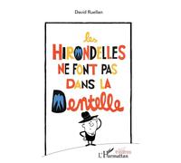Les hirondelles ne font pas dans la dentelle - David Ruellan - L'harmattan - broché - Théâtre