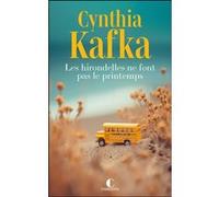 Les hirondelles ne font pas le printemps Cynthia Kafka (Auteur)