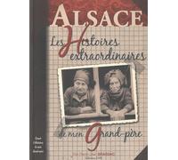 Les histoires alsaciennes de mon grand-père