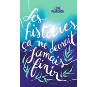 Les Histoires, Ça Ne Devrait Jamais Finir