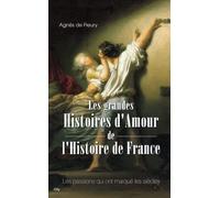 Les histoires d'amour de l'histoire de France