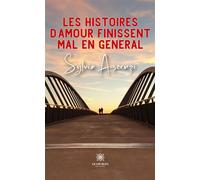 Les histoires d'amour finissent mal en général - Sylvia Ascenzi - Le Lys Bleu - broché - Roman