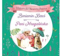 Les histoires de Beatrix Potter Beniamin Kicuś Pani Mrugalińska (Buch auf Polnisch)