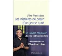Père Matthieu – Les histoires de coeur d'un jeune curé – Témoignage – Broché