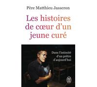 Les histoires de coeur d'un jeune curé - Père Matthieu - J'ai Lu - Poche - Témoignage