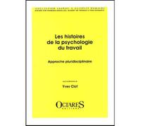 Les histoires de la psychologie du travail Approches pluridisciplinaire - Yves Clot - Octares - broché - Livre