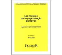 Les histoires de la psychologie du travail Yves Clot (Auteur)