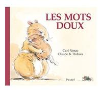 Les histoires de Lola : Les mots doux Claude K. Dubois (Illustration), Carl Norac (Auteur)