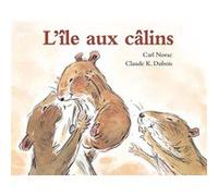 Les histoires de Lola : L'île aux câlins Claude K. Dubois (Illustration), Carl Norac (Auteur)