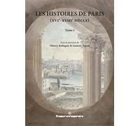Les Histoires de Paris, XVIe-XVIIIe siècle, tome 1