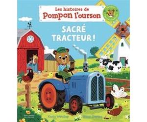 Les histoires de Pompon l'ourson - Sacré tracteur ! Katie Woolley (Auteur), Benji Davies (Auteur), Benji Davies (Illustration), Gallimard Jeunesse (Traduction)