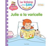 Les histoires de P'tit Sami Maternelle (3-5 ans) : Julie a la varicelle - Alain Boyer - Hachette Education - broché - Scolaire / Universitaire