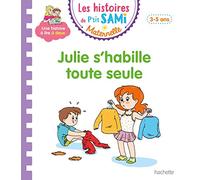 Les histoires de P'tit Sami Maternelle (3-5 ans) : Julie s'habille toute seule