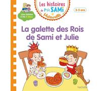Les histoires de P'tit Sami Maternelle (3-5 ans) : La galette des rois de Sami et Julie