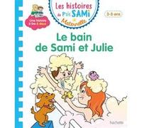 Les histoires de P'tit Sami Maternelle (3-5 ans) : Le bain de Sami et Julie Cécile Beaucourt (Auteur), Céline Theraulaz (Illustration)