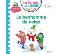 Les histoires de P'tit Sami Maternelle (3-5 ans) : Le bonhomme de neige de Sami et Julie