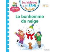 Les histoires de P'tit Sami Maternelle : Le bonhomme de neige de Sami et Julie – Hachette Pratique
